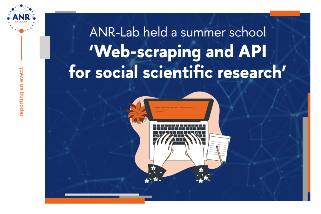 About the ANR-Lab summer school &apos;Web-scraping and API for social scientific research&apos;